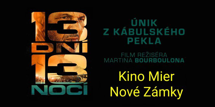13 dní a 13 nocí film, ktorý sa premieta v Kine Mier Nové Zámky vo štvrtok 26.9. o 19:30 - súťaž o 2 lístky